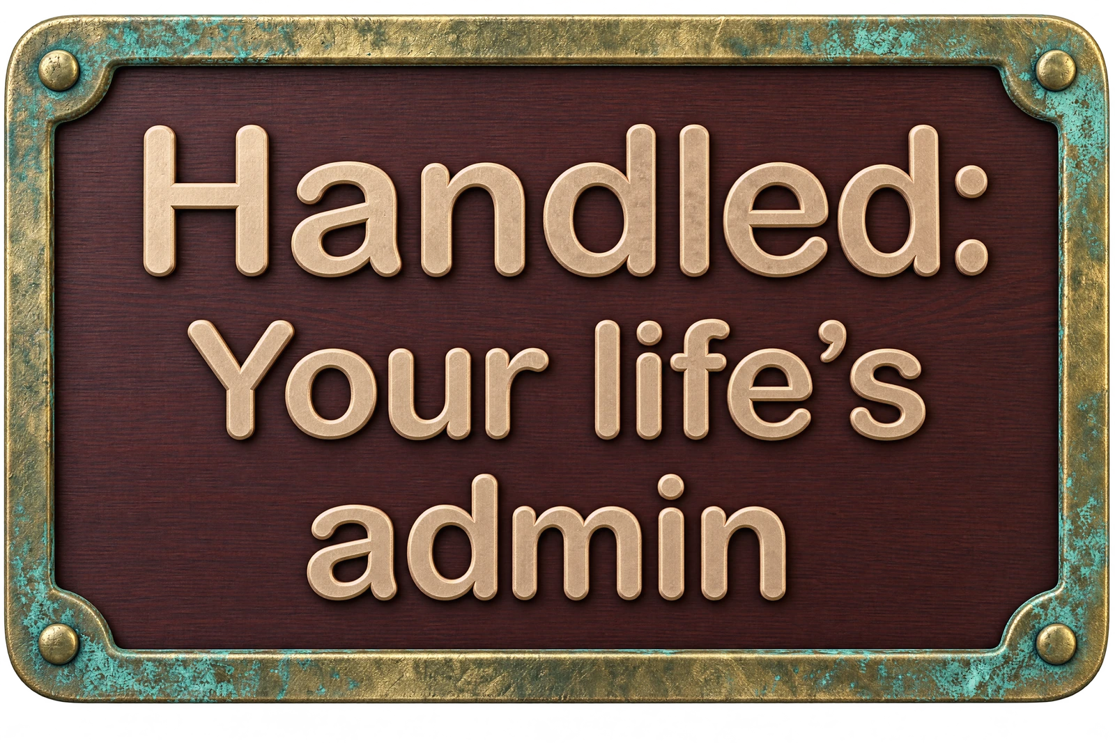 Handled. Less admin. More living.